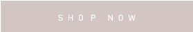 S  H  O   P     N  O  W