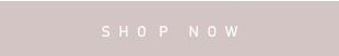 S  H  O   P     N  O  W